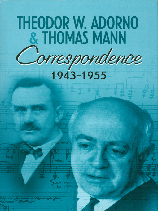 Title details for Correspondence 1943-1955 by Theodor W. Adorno - Available